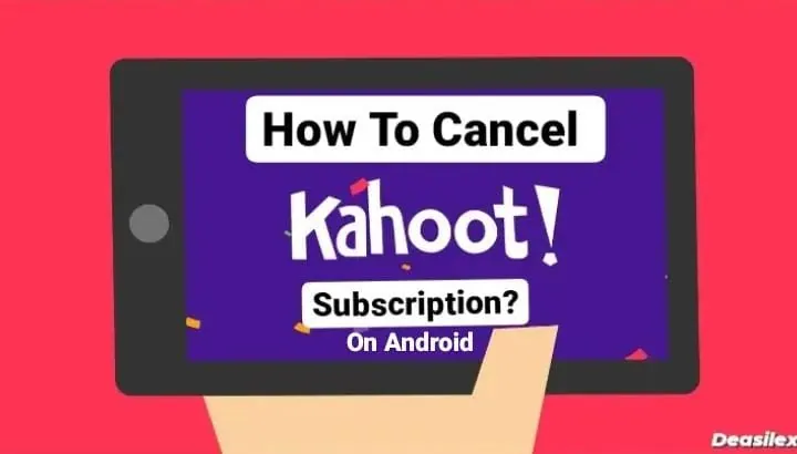 How To Cancel Kahoot! Subscription