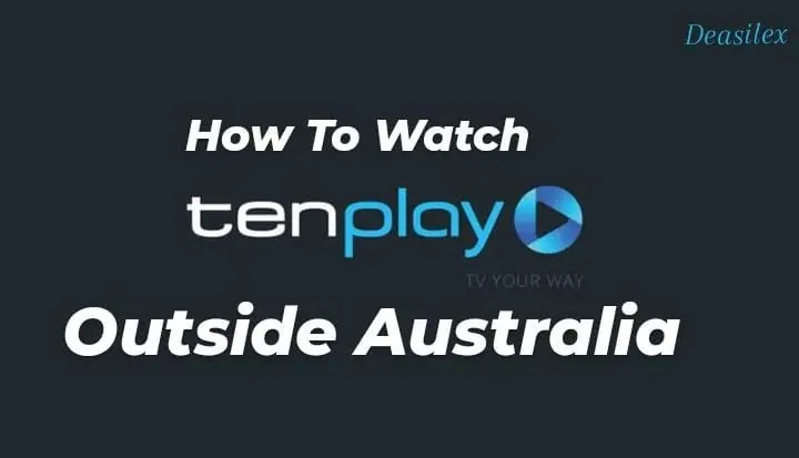 How To Watch 10 Play Outside Australia