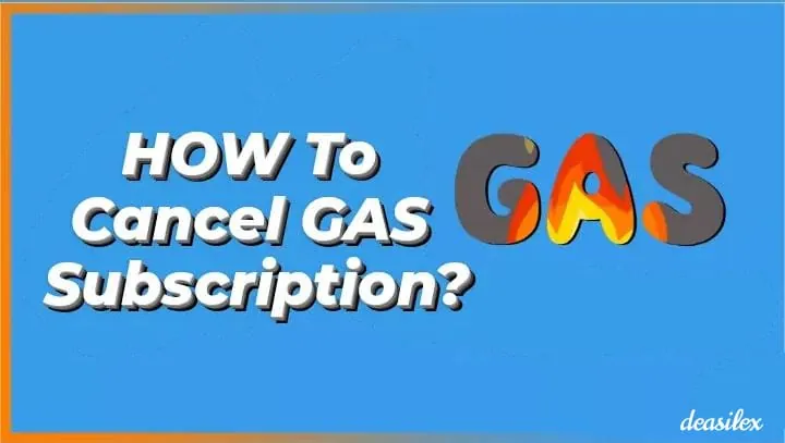 How To Cancel Gas Subscription