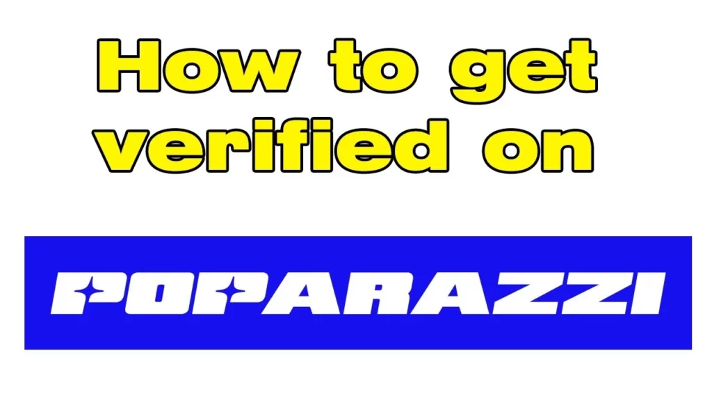 How To Get Verified On Poparazzi