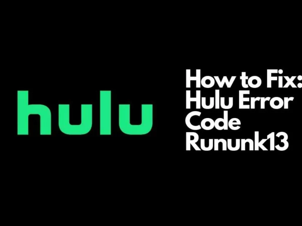 How To Fix Hulu Error Code RUNUNK13