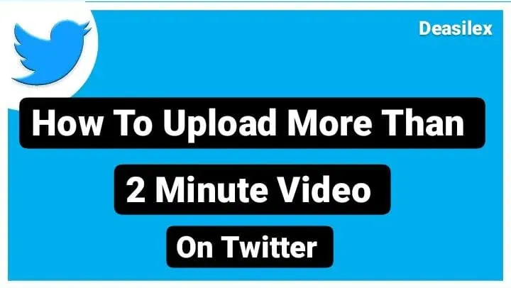 How To Upload More Than 60 Minute Video In Twitter