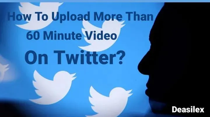 How To Upload More Than 60 Minute Video In Twitter