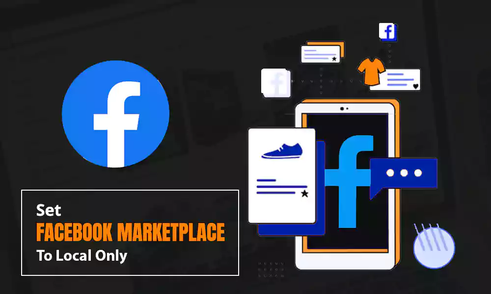 How To Get Facebook Marketplace Local Only
