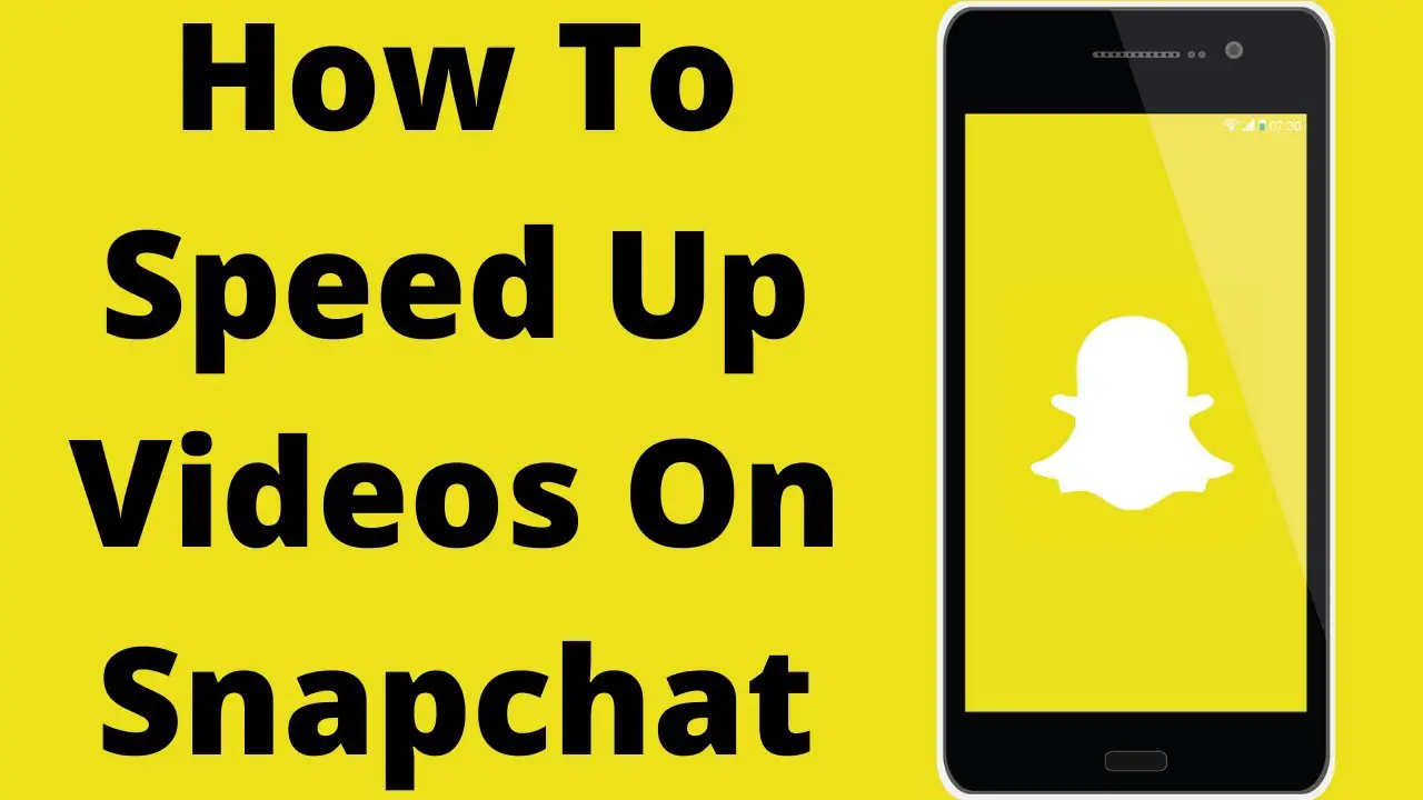 How To Speed Up Snapchat Videos | Know The Process To Make That