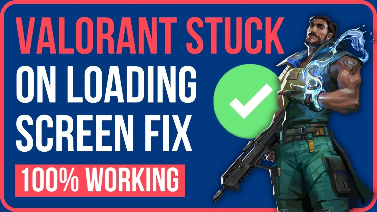 How To Fix Valorant Stuck On Loading Screen