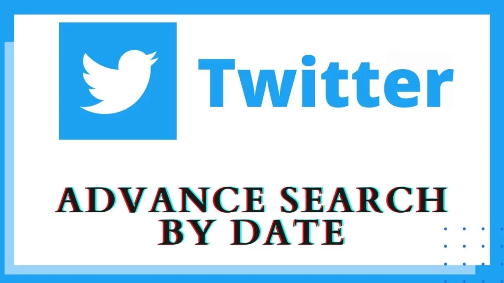 How To Search Twitter By Date