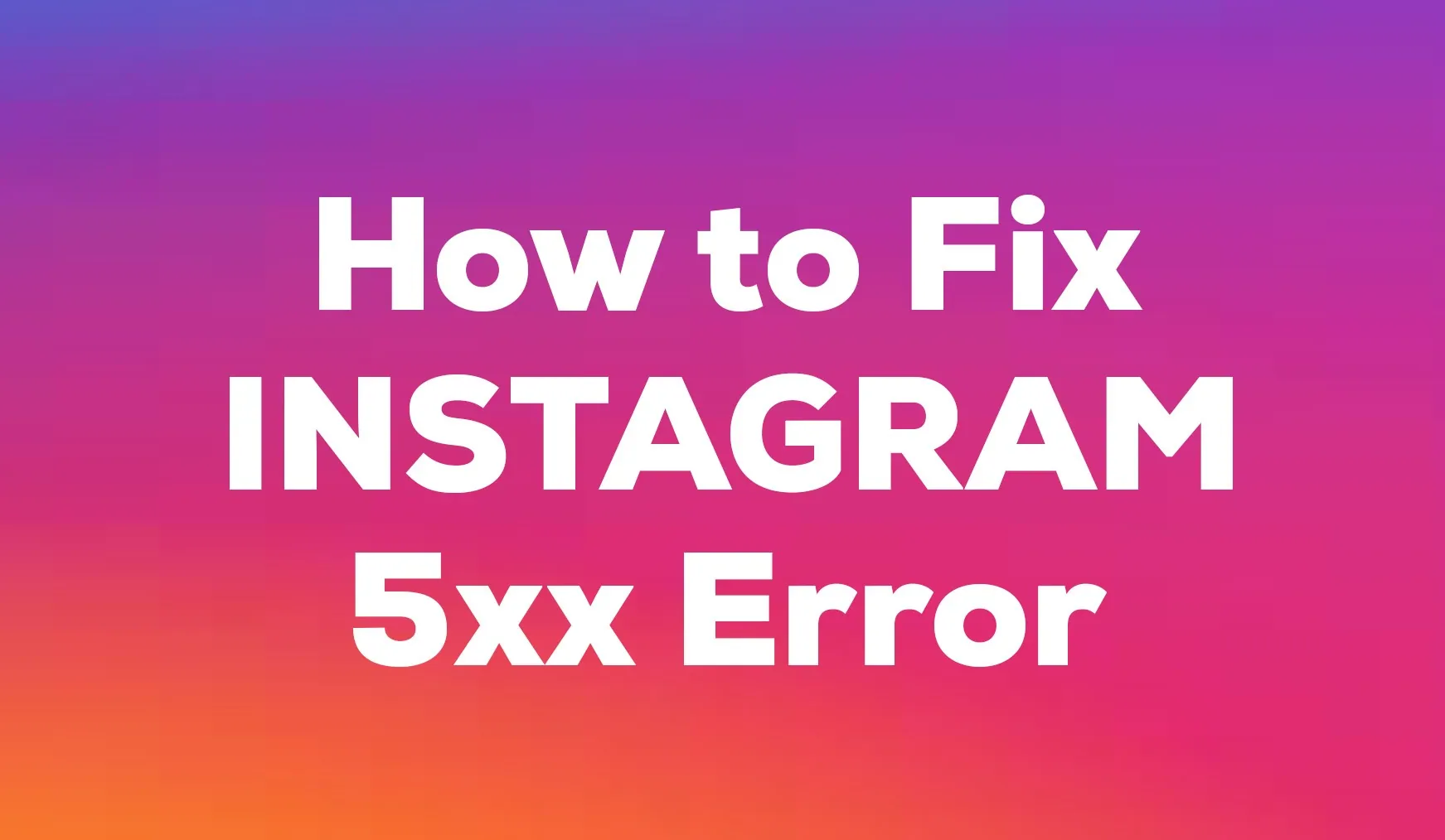 How To Fix 5xx Server Error Instagram