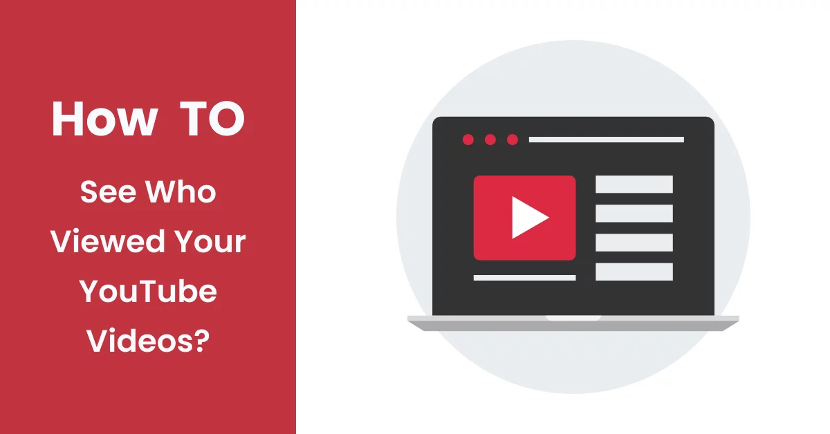 How To See Who Viewed Your Video On YouTube?