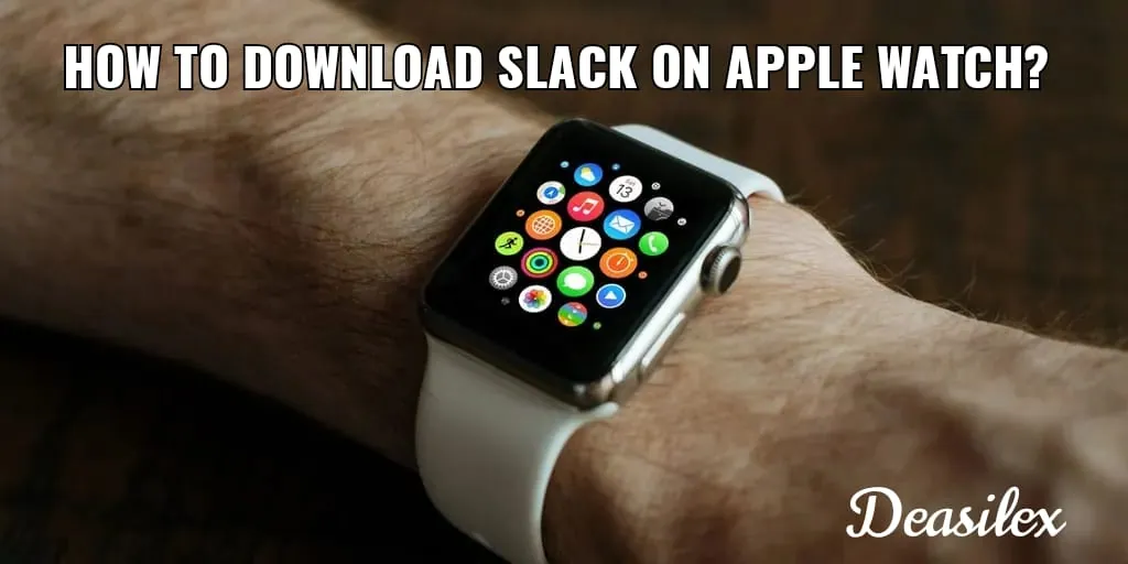 How To Download Slack On Apple Watch?