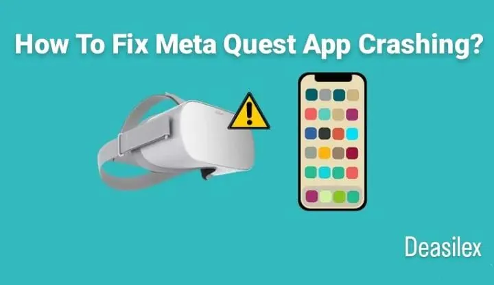 How To Fix Meta Quest App Crashing