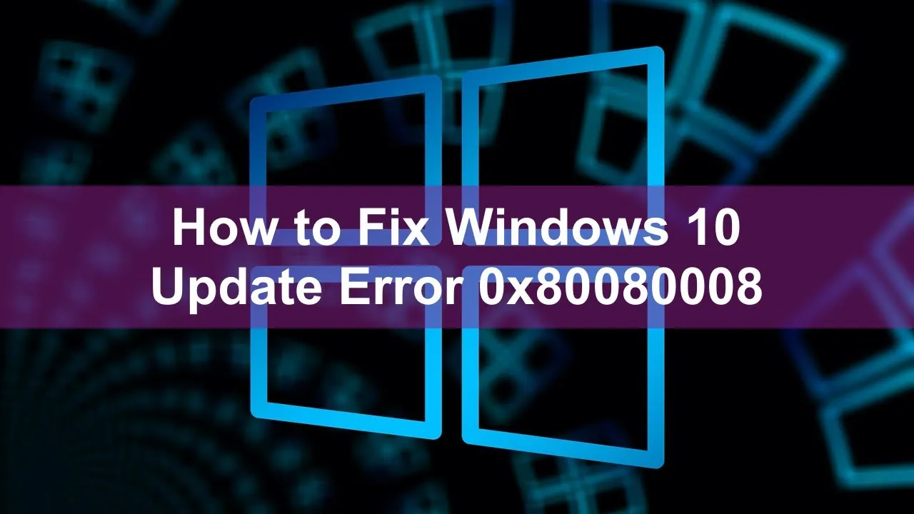 How To Fix Feature Update To Windows 10, Version 1903-Error 0x80080008