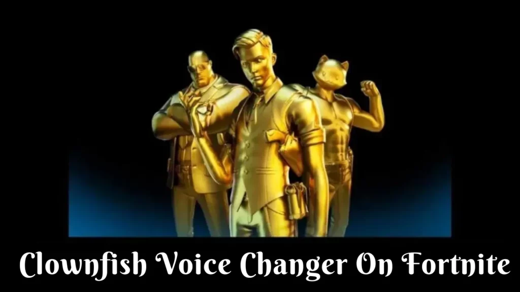Clownfish Voice Changer On Fortnite