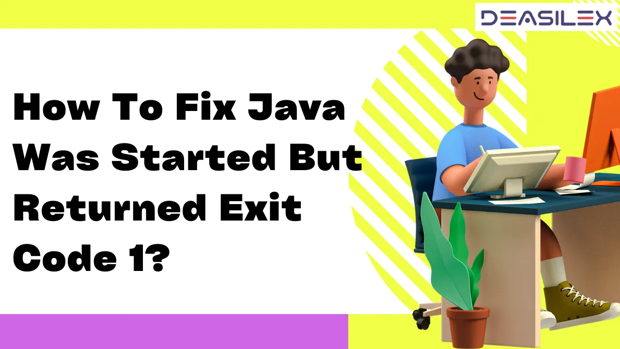 How To Fix Java Was Started But Returned Exit Code 1