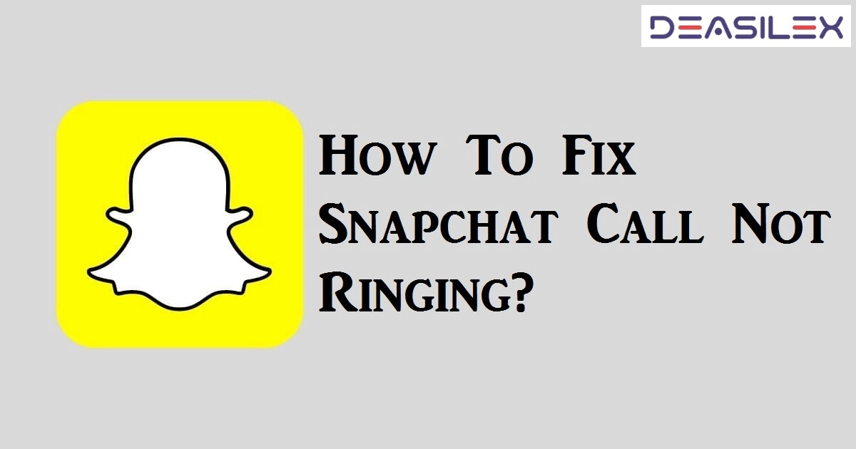 How To Fix Snapchat Call Not Ringing
