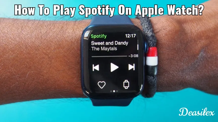 How To Play Spotify On Apple Watch