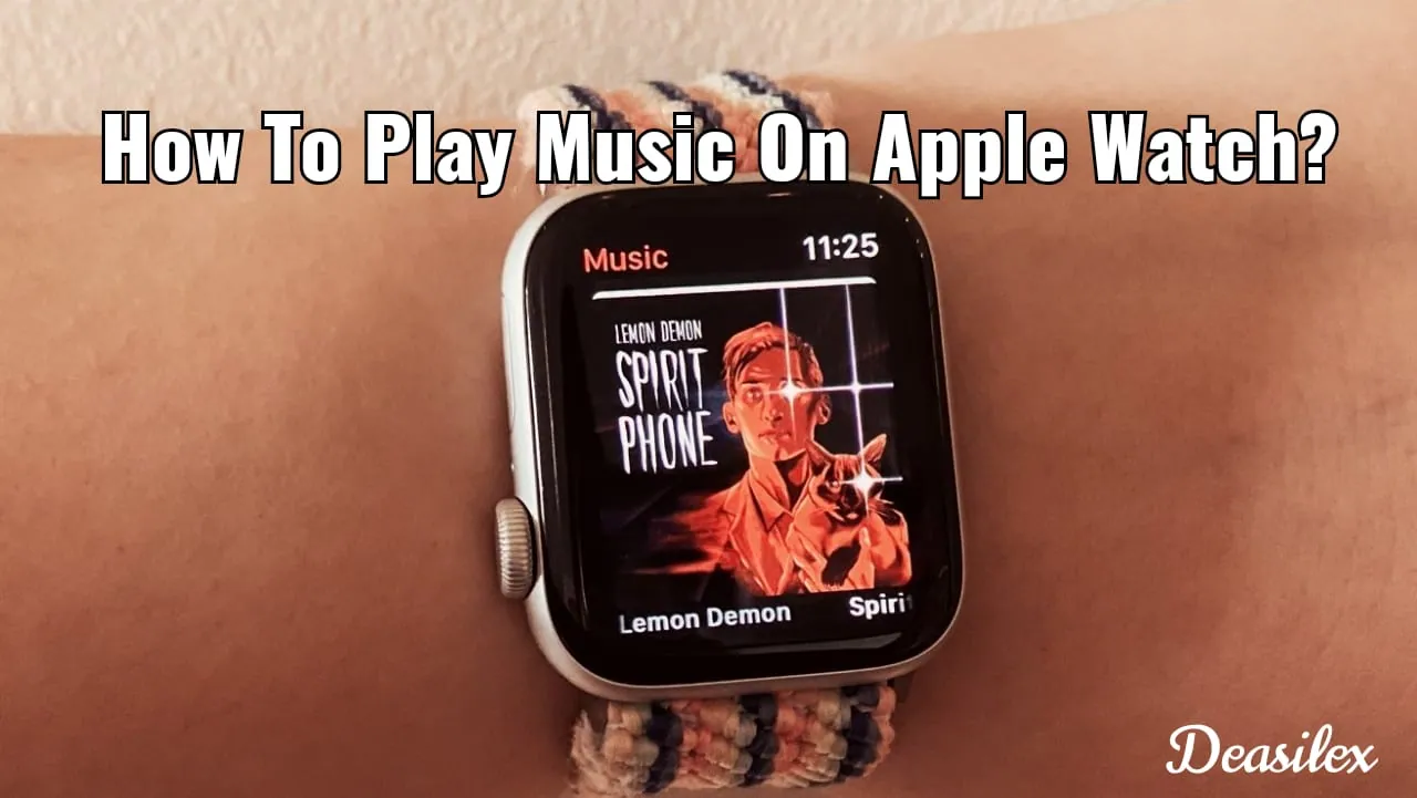 How To Play Music On Apple Watch