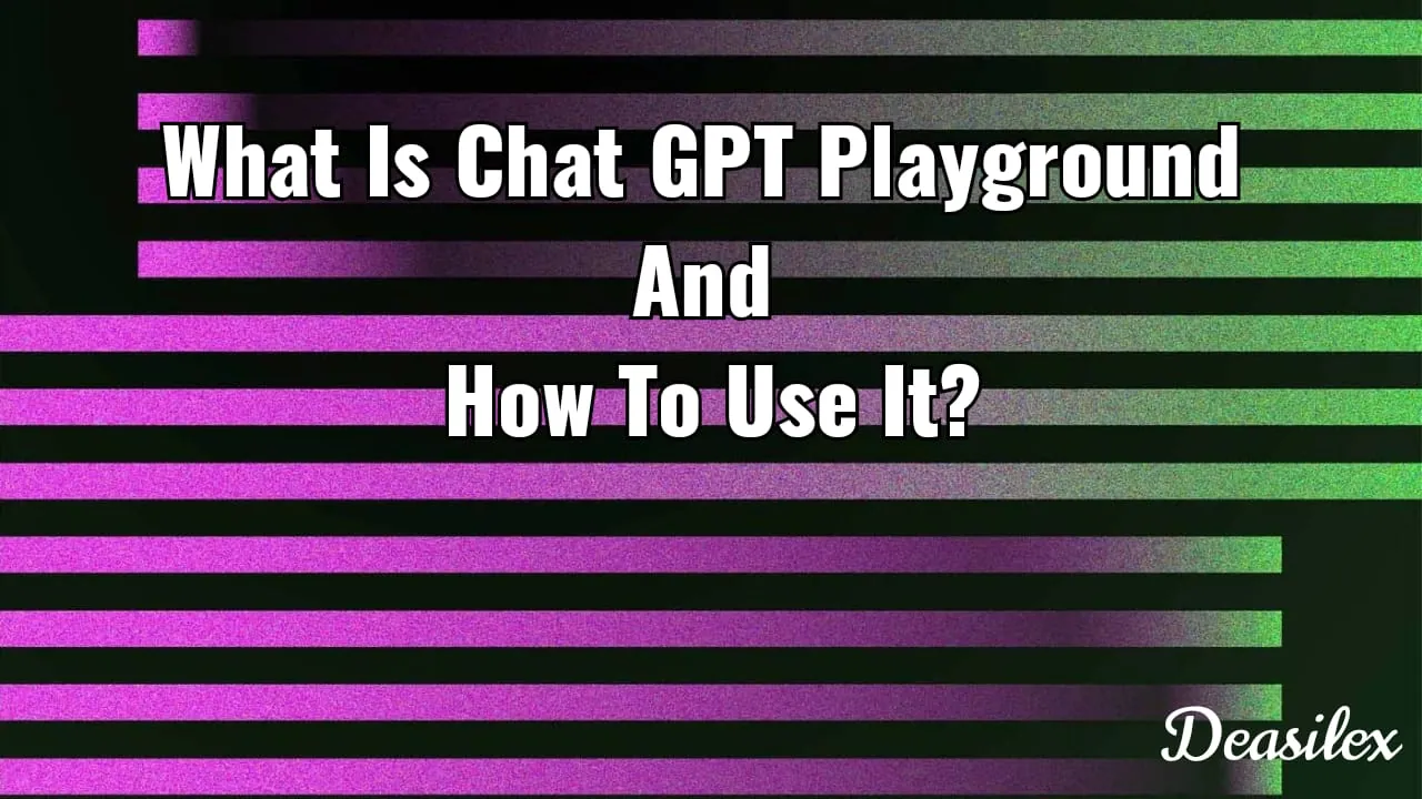 what is Chat GPT Playground and how to use it!