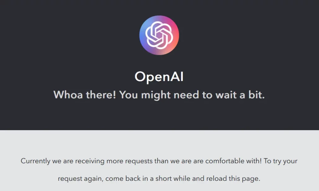 Chat GPT ‘Whoa There! You Might Need To Wait A Bit’ - error message