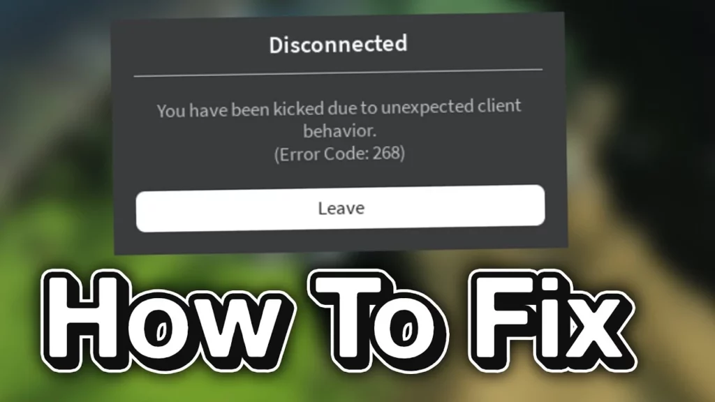 How To Fix Roblox "You Have Been Kicked Due To Unexpected Client Behavior"