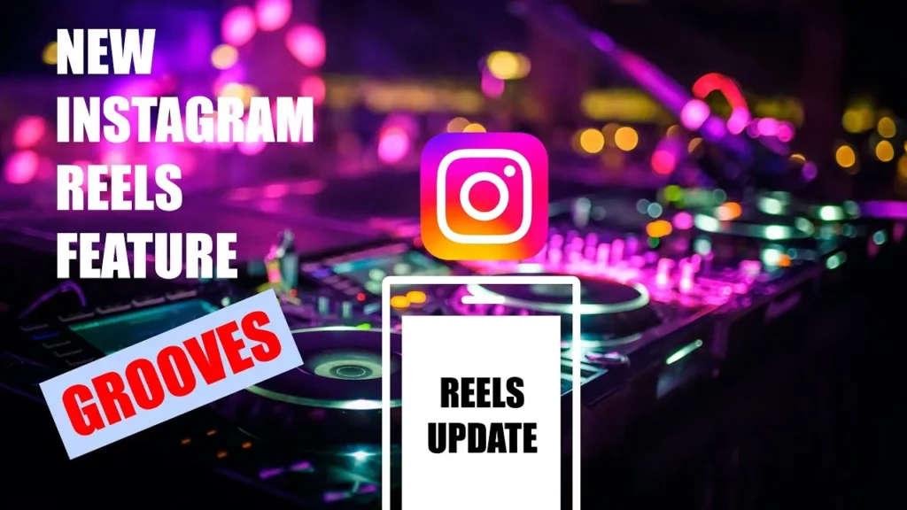 what does Grooves in Instagram Reels mean?