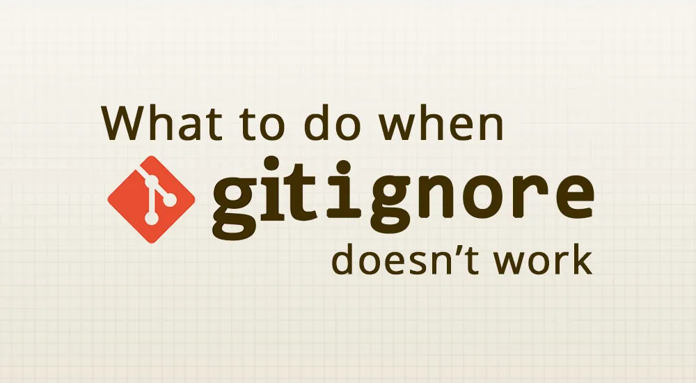 How To Fix Git Gitignore Not Working