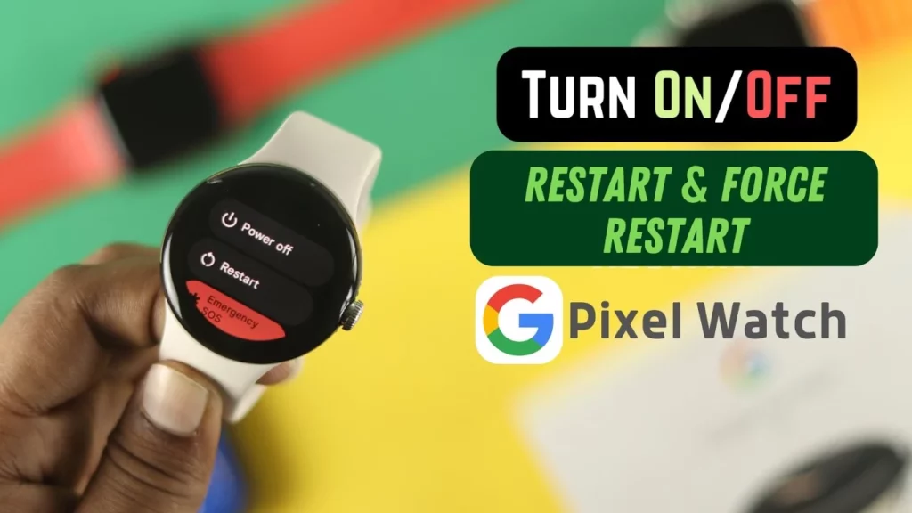 How To Pixel Watch Force Restart