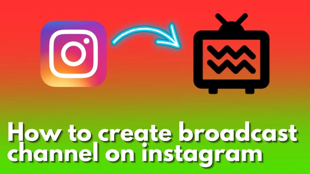 How To Create Instagram Channel?
