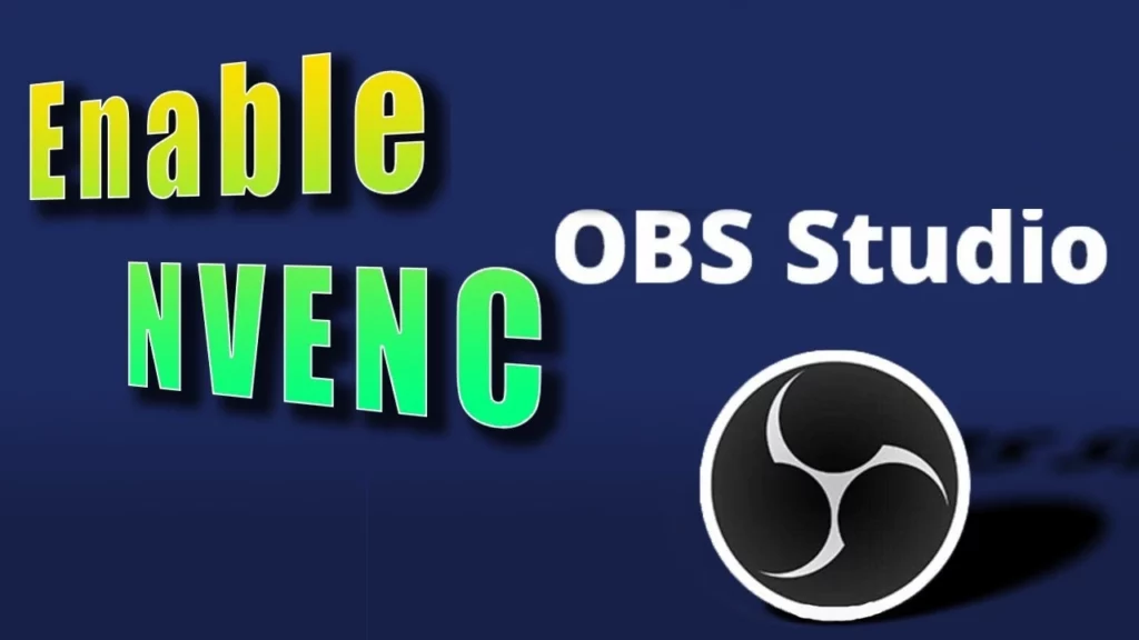 How To Enable NVENC On OBS Studio
