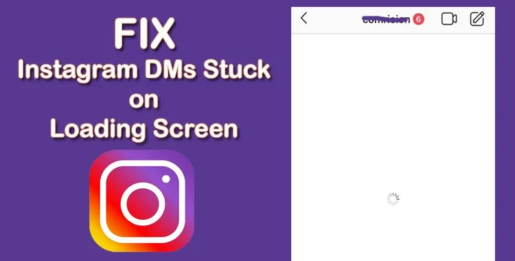 How To Fix Instagram Dms Stuck On Loading Screen?
