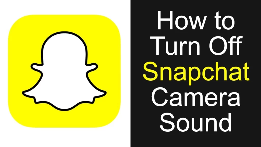 How To Turn Off Camera Sound On Snapchat?