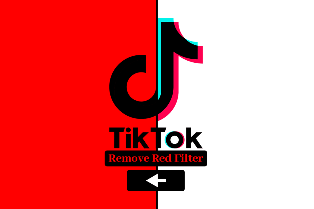 How To Get Rid Of Red Filter On TikTok