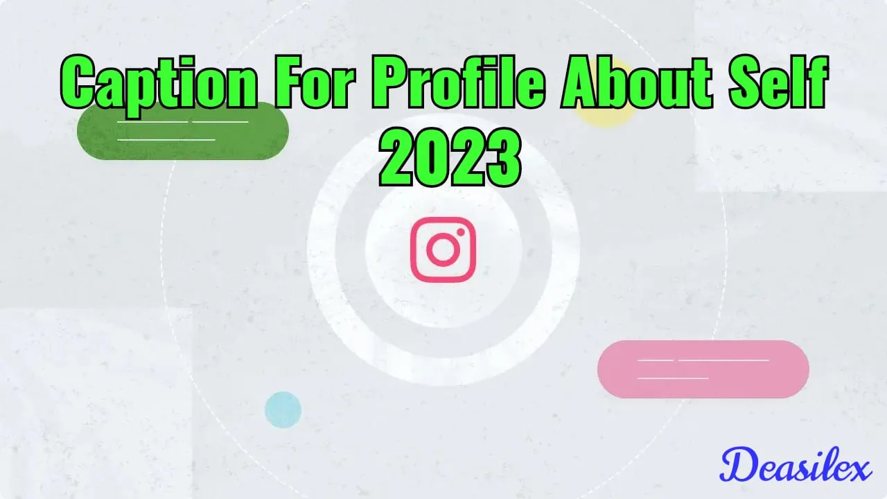 Caption For Profile About Self