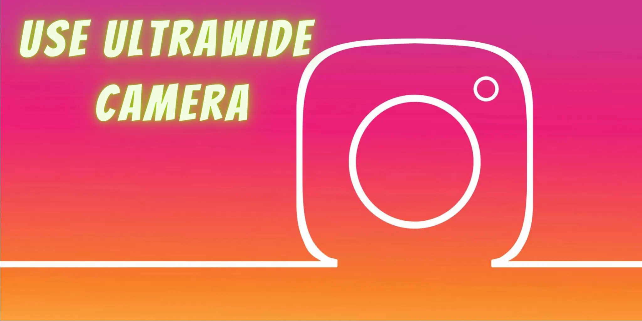 How To Use Ultrawide Camera On Instagram?