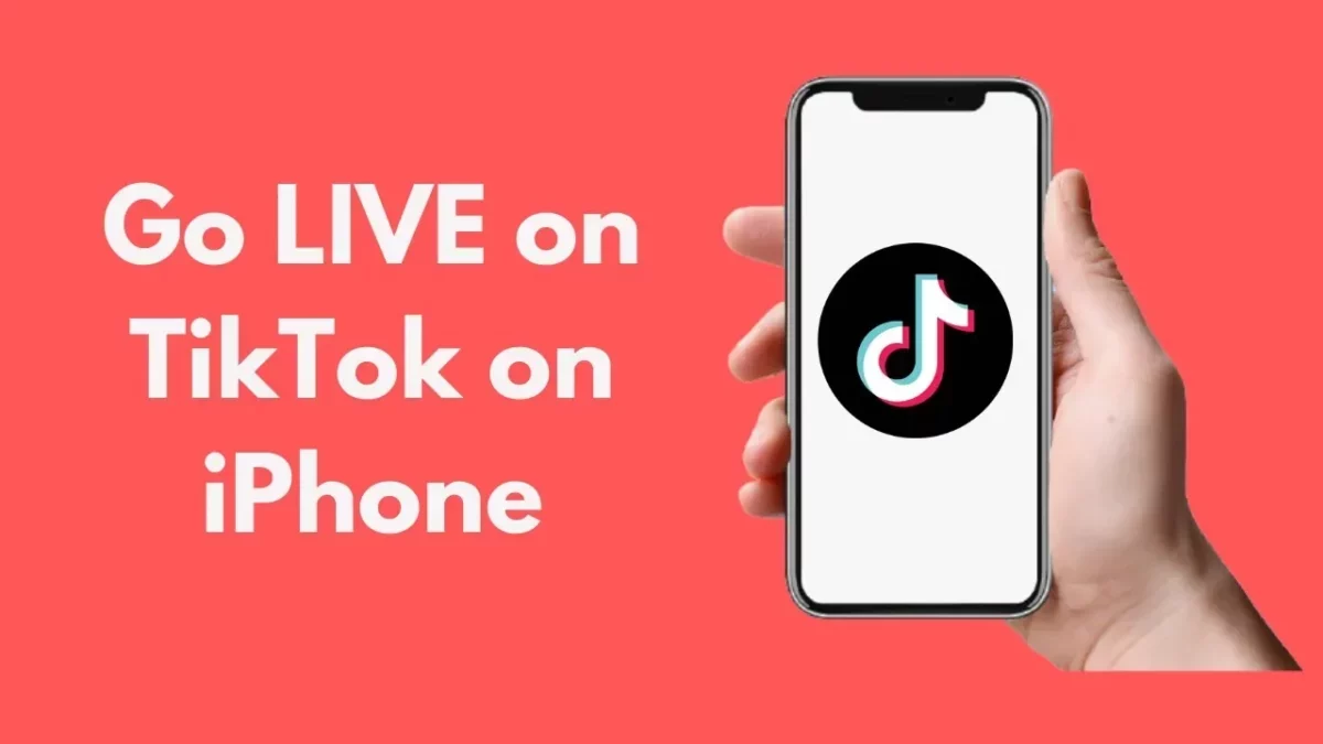 How To Go Live On TikTok On iPhone?