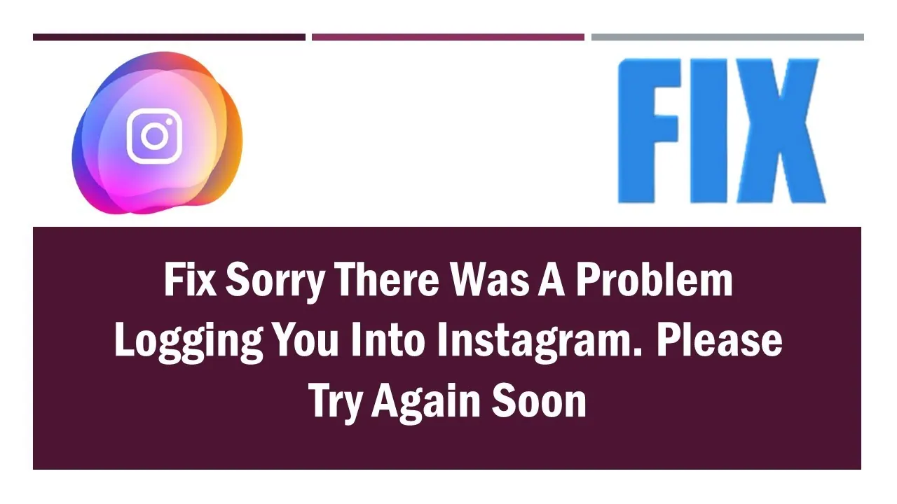 How To Fix  There Was A Problem Logging You Into Instagram. Please Try Again Soon