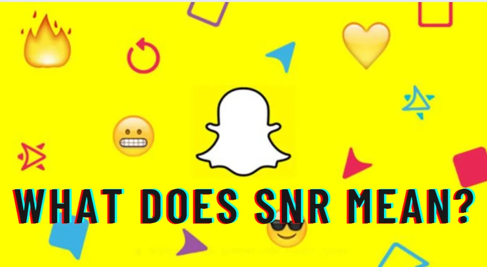 snr mean on snapchat
