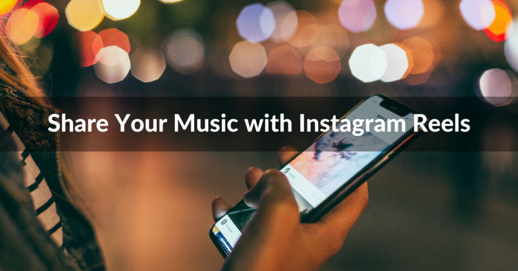 How To Promote Your Music On Instagram Reels?