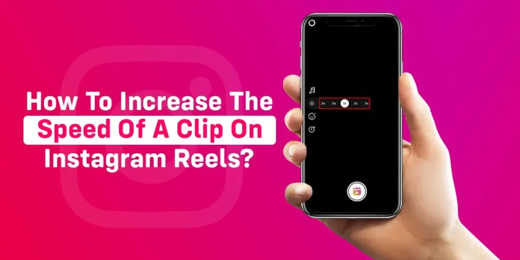 How To Increase Speed Of A Clip On Reels Instagram?