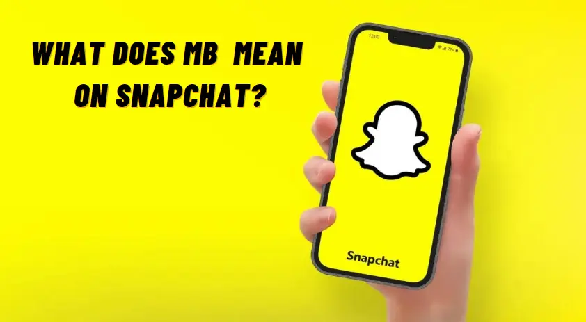 What Does MB Mean On Snapchat?