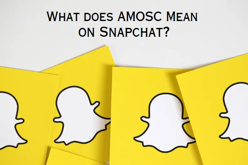 What Does AMOSC Mean on Snapchat?