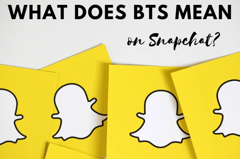 What Does BTS Mean on Snapchat?