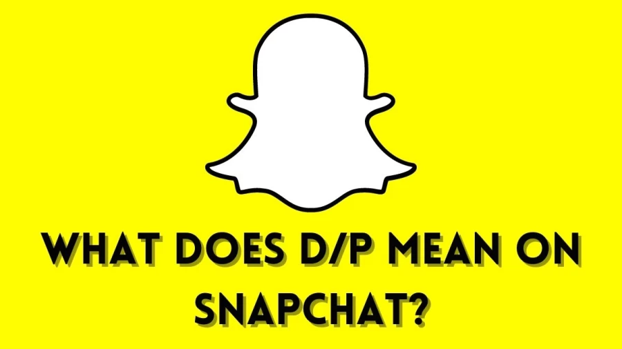 What Does DP Mean On Snapchat? 