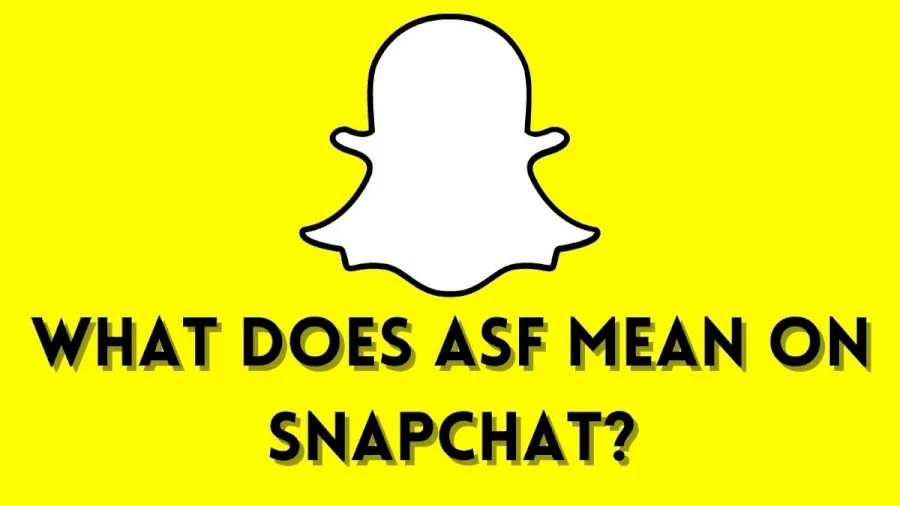 What Does ASF Mean on Snapchat?