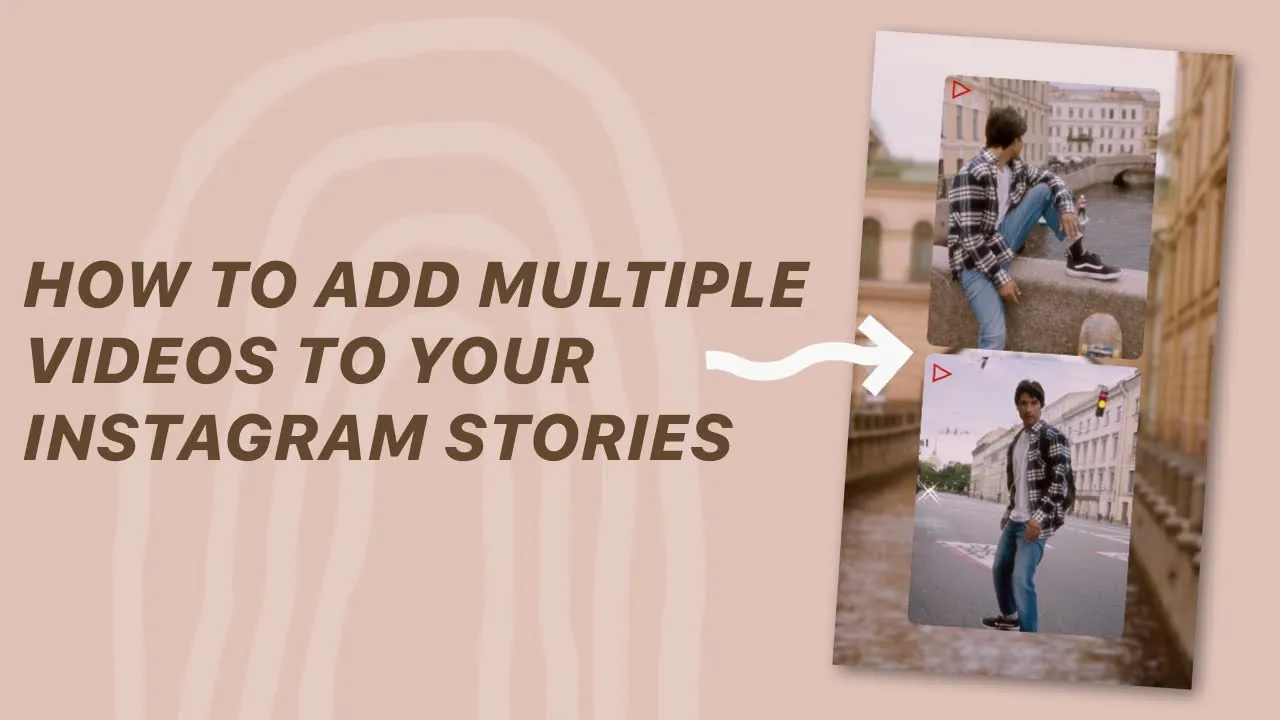 How To Add Multiple Videos To An Instagram Story