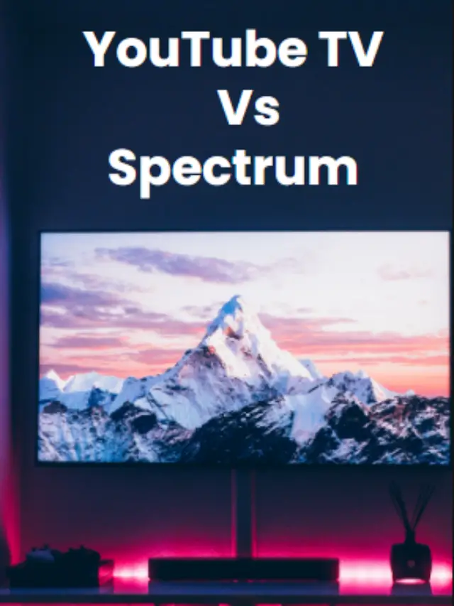 YouTube TV Vs Spectrum