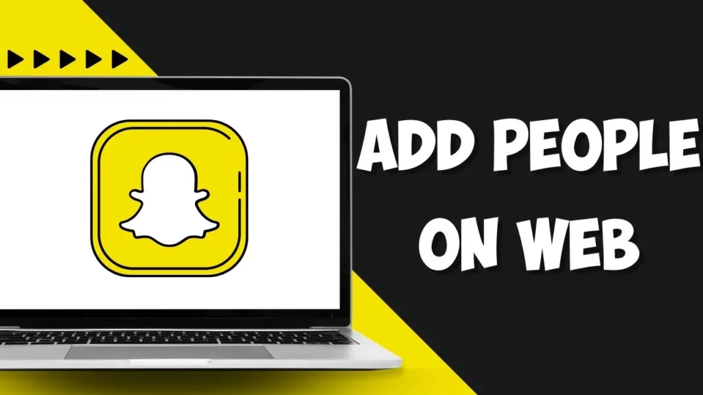 How To Add People On Snapchat Web